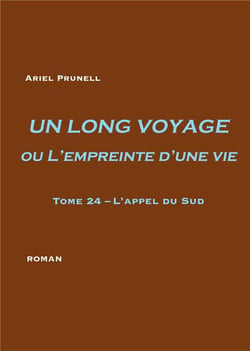 Un long voyage ou l'empreinte d'une vie Tome 24 - l'appel du Sud