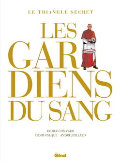 Le triangle secret - les gardiens du sang : Intégrale Tomes 1 à 5