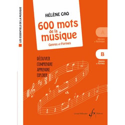 600 mots de la musique : genres et formes - Volume B
