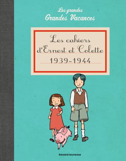 Les grandes grandes vacances : les cahiers d'Ernest et Colette 1939-1944