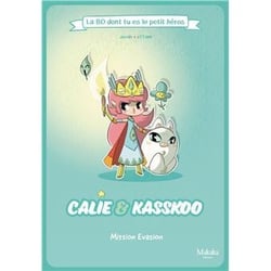 Calie et Kasskoo Tome 1 : Mission évasion