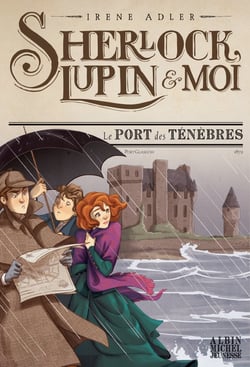 Sherlock, Lupin & moi Tome 11 : le port des ténèbres