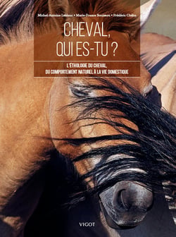 Cheval, qui es-tu ? l'éthologie du cheval, du comportement naturel à la vie domestique