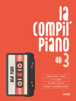 La Compil Piano #3 - partition piano solo - facile et intermédiaire