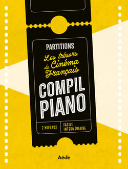 Compil Piano - Les trésors du Cinéma Français - Éditions Aède Music