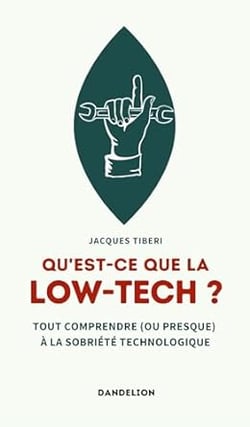 Qu'est-ce que la low-tech ? tout comprendre (ou presque) aux technologies sobres