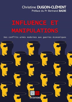 Influence et manipulations : des conflits arme modernes aux guerres économiques