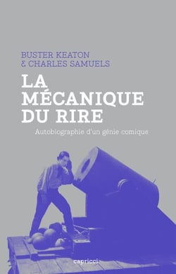 La Mécanique du rire - Autobiographie d'un génie comique