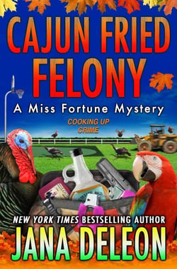 Cajun Fried Felony - Miss Fortune Series, #15