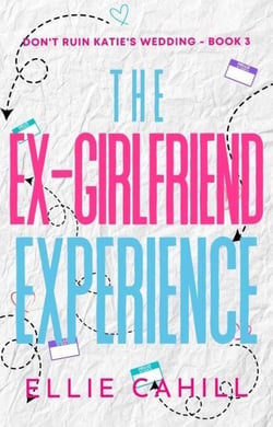 The Ex-Girlfriend Experience - Don't Ruin Katie's Wedding