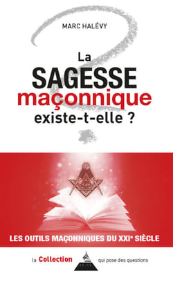 La sagesse maçonnique existe-t-elle ?