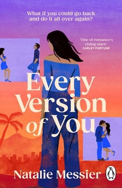 Every Version of You - The irresistible and heartfelt enemies-to-lovers time travel romance