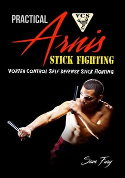 Practical Arnis Stick Fighting: Vortex Control Stick Fighting for Self-Defense - Self-Defense