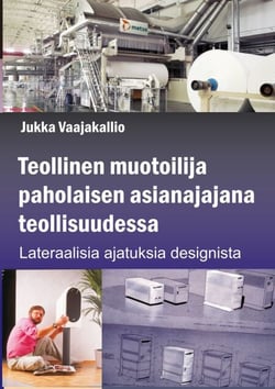 Teollinen muotoilija paholaisen asianajajana teollisuudessa - Lateraalisia ajatuksisa designista