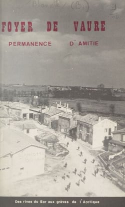 Foyer de Vaure - Permanence d'amitié. Des rives du Sor aux grèves de l'Arctique