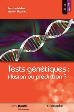 Tests génétiques : illusion ou prédiction ? - Guide santé
