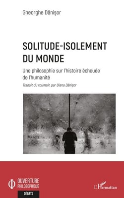 Solitude-isolement du monde - Une philosophie sur l'histoire échouée de l'humanité