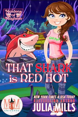 That Shark is Red Hot: Magic and Mayhem Universe - Maidens of Mayhem, #6