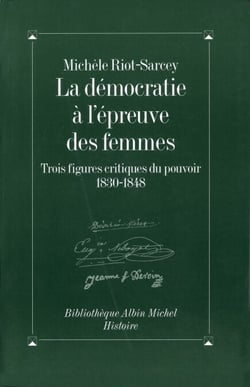 La Démocratie à l'épreuve des femmes - 3 figures critiques du pouvoir, 1830-1848