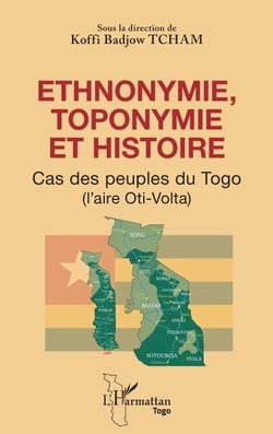 Ethnonymie, toponymie et histoire - Cas des peuples du Togo (l'aire Oti-Volta)