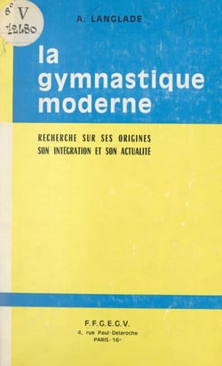 Recherche sur les origines, l'intégration et l'actualité de la gymnastique moderne