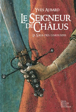 Le Seigneur de Châlus - La Saga des Limousins, T1