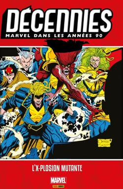 Décennies : Marvel dans les années 90 - L'x-plosion mutante