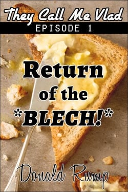 They Call Me Vlad - Episode 1: Return of the Blech - They Call Me Vlad, #1