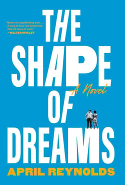 The Shape of Dreams - A Novel