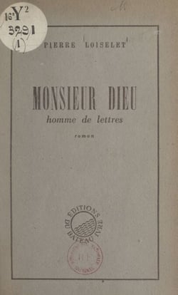Monsieur Dieu, homme de lettres : une époque