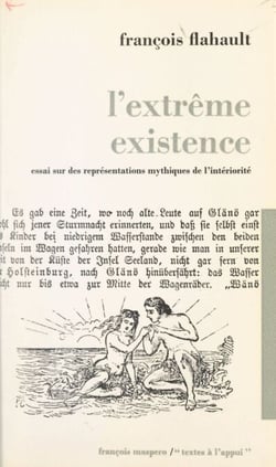 L'extrême existence - Essai sur des représentations mythiques de l'intériorité