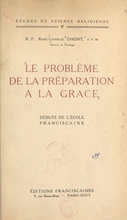 Le problème de la préparation à la grâce - Débuts de l'école franciscaine