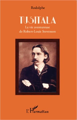Tusitala - La vie aventureuse de Robert-Louis Stevenson