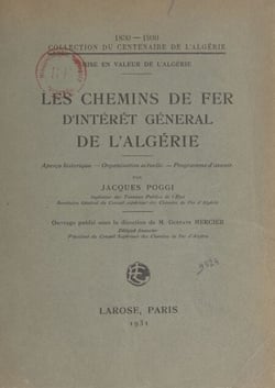 Les chemins de fer d'intérêt général de l'Algérie - Aperçu historique, organisation actuelle, programme d'avenir