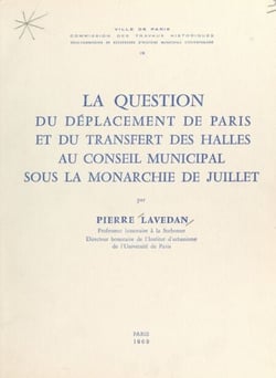 La question du déplacement de Paris et du transfert des Halles au Conseil municipal sous la Monarchie de juillet