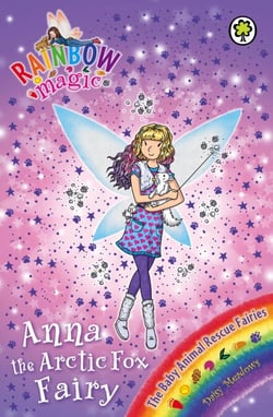 Anna the Arctic Fox Fairy - The Baby Animal Rescue Fairies Book 7