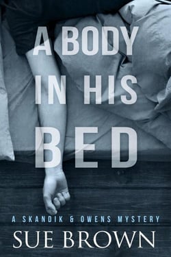 A Body in his Bed - Skandik &amp; Owens Mystery, #1