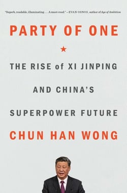 Party of One - The Rise of Xi Jinping and China's Superpower Future