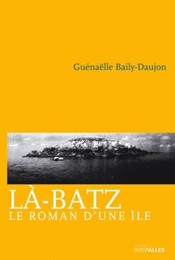 Là-Batz - Le roman d'une île