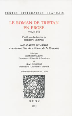Le roman de Tristan en prose - Tome VIII, De la quête de Galaad à la destruction du château de la lépreuse
