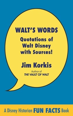 Walt's Words: Quotations of Walt Disney with Sources