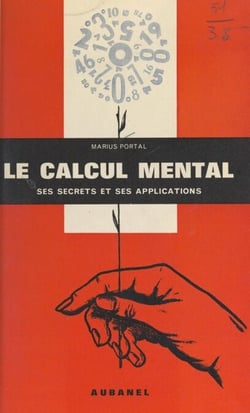 Le calcul mental - Simple et facile à la portée de tous