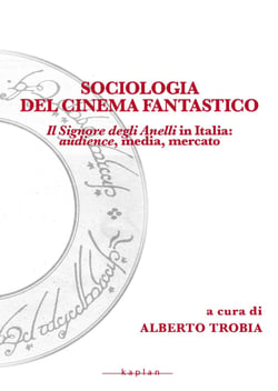 Sociologia del cinema fantastico - Il Signore degli Anelli in Italia: audience, media, mercato
