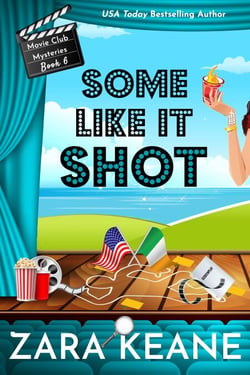 Some Like It Shot (Movie Club Mysteries, Book 6) - Movie Club Mysteries, #6