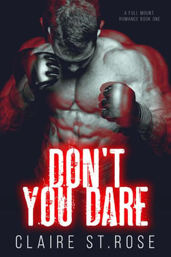Don't You Dare - A Full Mount Romance, #1