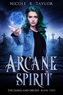 Arcane Spirit - The Darkland Druids, #2