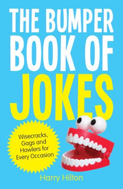 The Bumper Book of Jokes - The Ultimate Compendium of Wisecracks, Gags and Howlers for Every Occasion