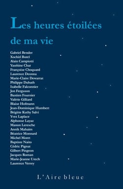 Les Heures étoilées de ma vie - 27 textes célébrant la poésie de la vie