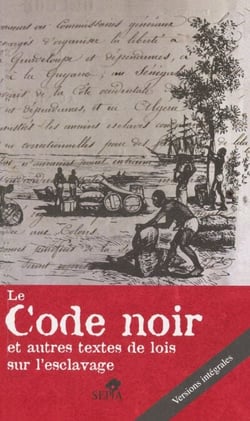 Le Code noir - Et autres textes de lois sur l'esclavage