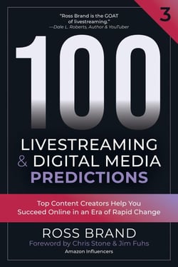 100 Livestreaming &amp; Digital Media Predictions, Volume 3 - 100 Livestreaming &amp; Digital Media Predictions, #3